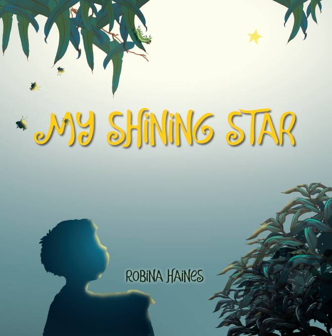 The cover of Robina Haines' second book, My Shining Star, that tells the story of a little boy in search of heaven to find his dad and finding comfort in nature.
